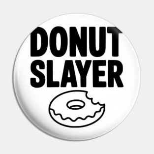 Donut Slayer Pin