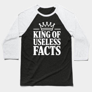 King of Useless Facts Baseball T-Shirt