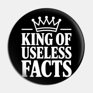 King of Useless Facts Pin