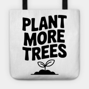 Plant More Trees Tote