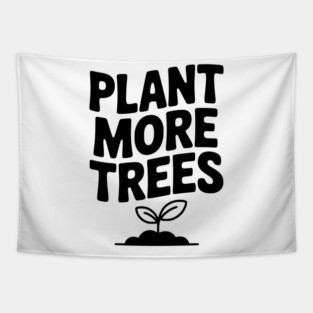 Plant More Trees Tapestry