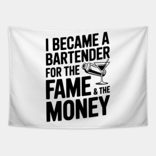 I Became a Bartender for the Fame & the Money Tapestry