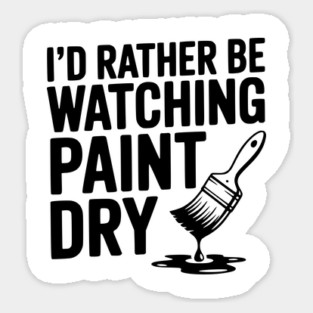 I'd Rather Be Watching Paint Dry Magnet