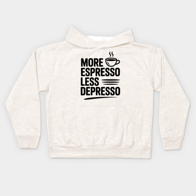 More Espresso Less Depresso Kids Hoodie by Frank Ring