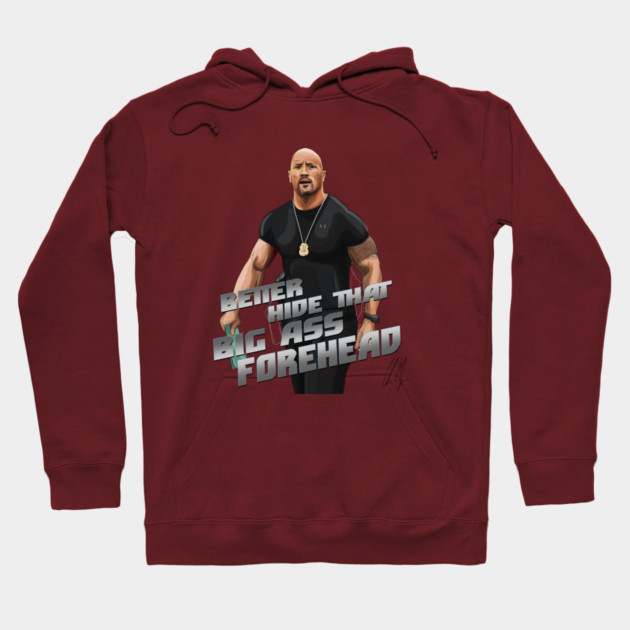 Fast and Furious: Better Hide That Big Ass Forehead Hoodie by 51Deesigns