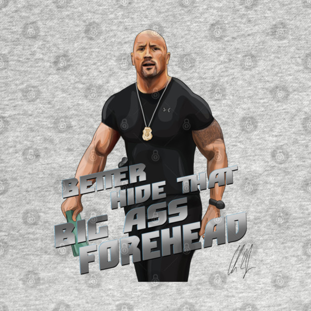 Fast and Furious: Better Hide That Big Ass Forehead by 51Deesigns