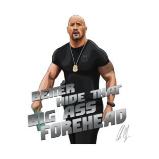 Fast and Furious: Better Hide That Big Ass Forehead T-Shirt