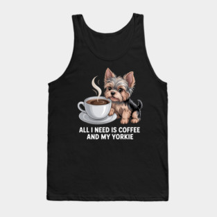 Mothers Day All Need Is Coffee And My Yorkie Dog Tank Top