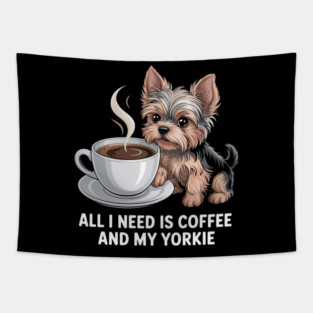 Mothers Day All Need Is Coffee And My Yorkie Dog Tapestry