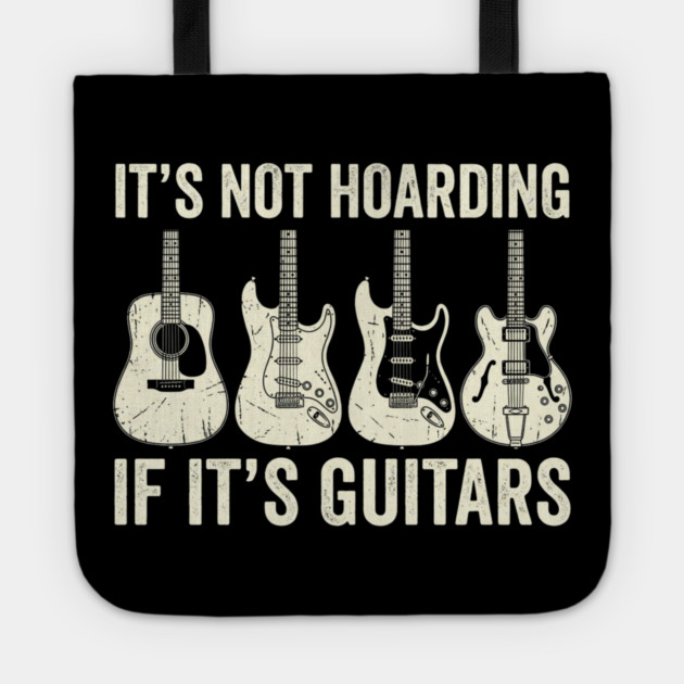 It's Not Hoarding If It's Guitars Music Lover Tote by ArtistTee ⭐⭐⭐⭐⭐