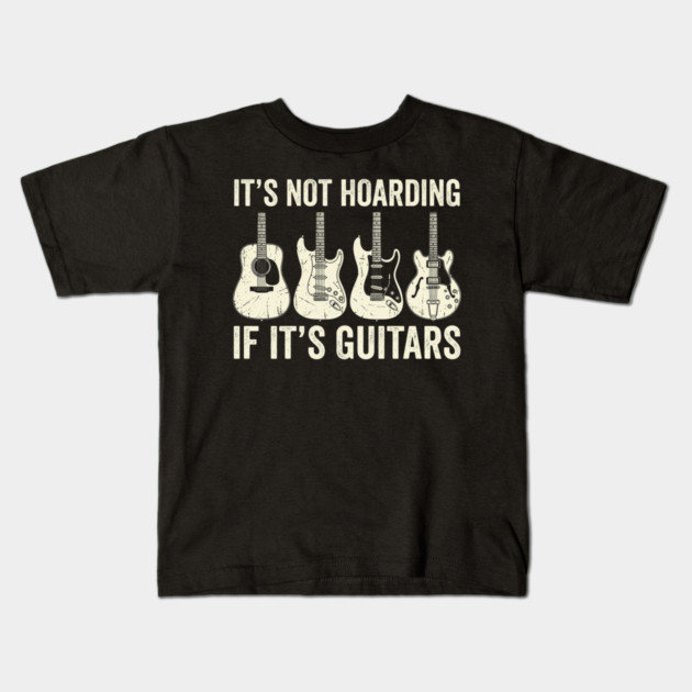 It's Not Hoarding If It's Guitars Music Lover Kids T-Shirt by ArtistTee ⭐⭐⭐⭐⭐