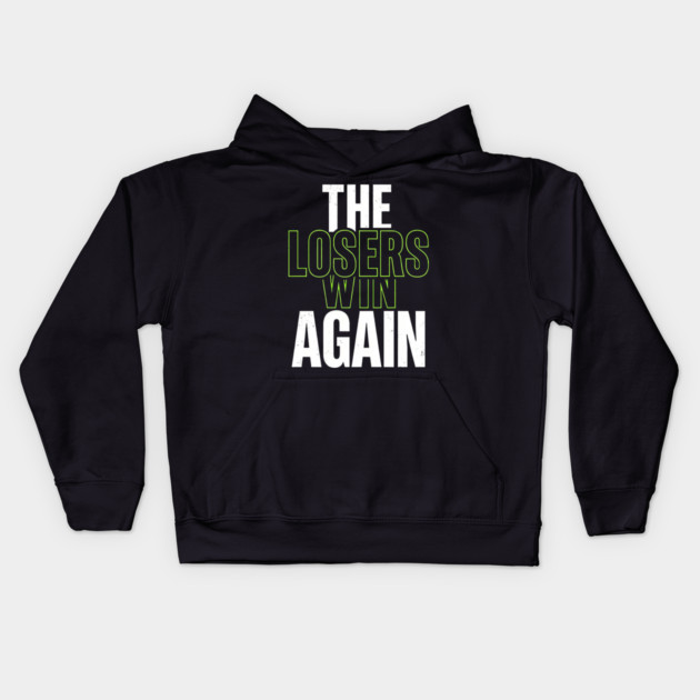 The Losers Win Again Motivational Meme Kids Hoodie by ArtistTee ⭐⭐⭐⭐⭐