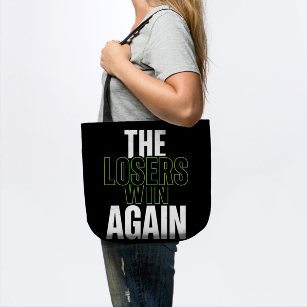 The Losers Win Again Motivational Meme by ArtistTee ⭐⭐⭐⭐⭐