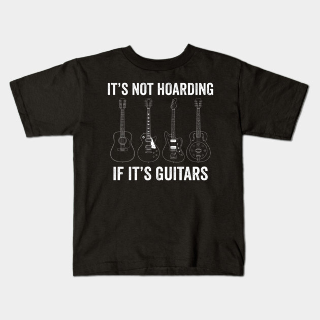 It's Not Hoarding If It's Guitars Music Lover Kids T-Shirt by ArtistTee ⭐⭐⭐⭐⭐