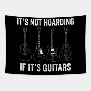 It's Not Hoarding If It's Guitars Music Lover Tapestry