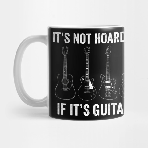 It's Not Hoarding If It's Guitars Music Lover by ArtistTee ⭐⭐⭐⭐⭐