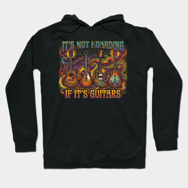 It's Not Hoarding If It's Guitars Music Lover Hoodie by ArtistTee ⭐⭐⭐⭐⭐