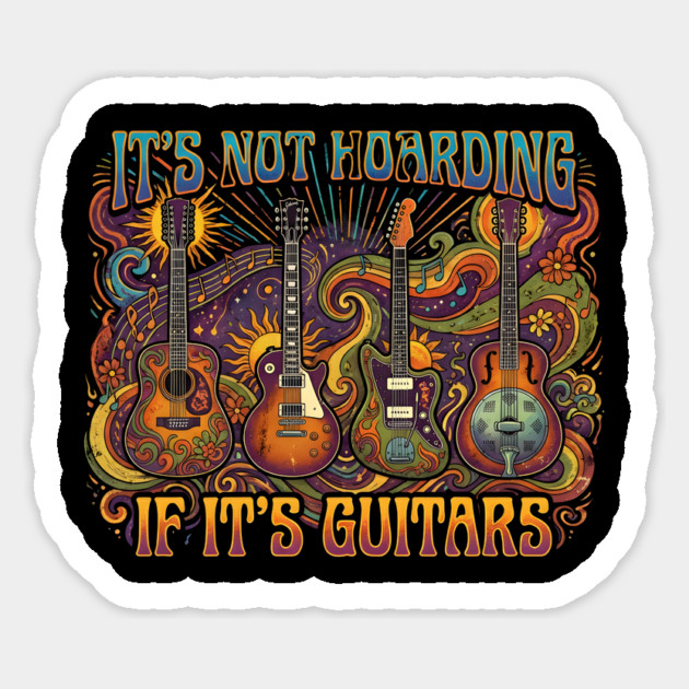 It's Not Hoarding If It's Guitars Music Lover Sticker by ArtistTee ⭐⭐⭐⭐⭐
