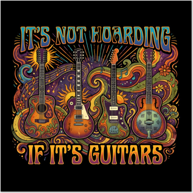 It's Not Hoarding If It's Guitars Music Lover Wall Art by ArtistTee ⭐⭐⭐⭐⭐