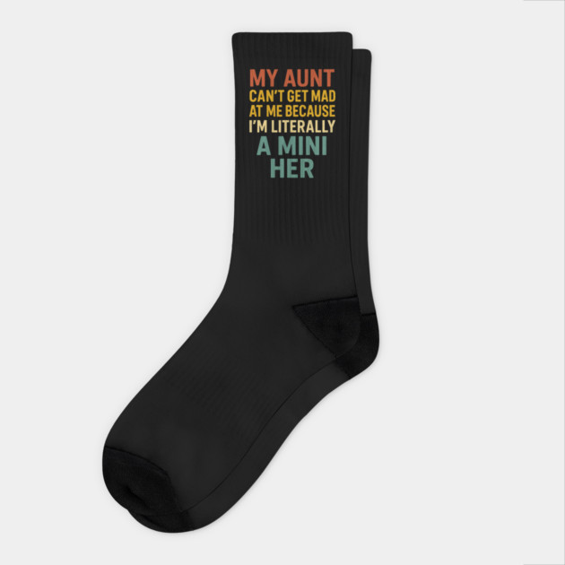 My Aunt Can't Get Mad At Me Because I'm Literally A Mini Her Funny Aunt Socks by ArtistTee ⭐⭐⭐⭐⭐