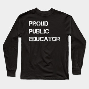 proud public educator Long Sleeve T-Shirt