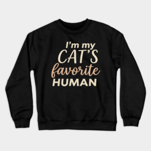 I'm My Cat's Favorite Human Cat Lover Crewneck Sweatshirt
