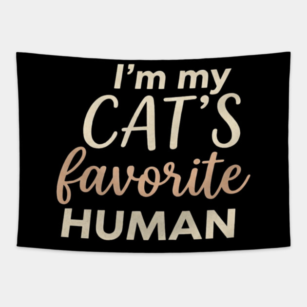 I'm My Cat's Favorite Human Cat Lover Tapestry by ArtistTee ⭐⭐⭐⭐⭐