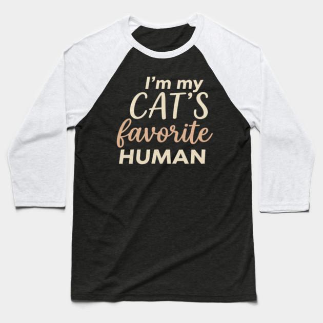 I'm My Cat's Favorite Human Cat Lover Baseball T-Shirt by ArtistTee ⭐⭐⭐⭐⭐