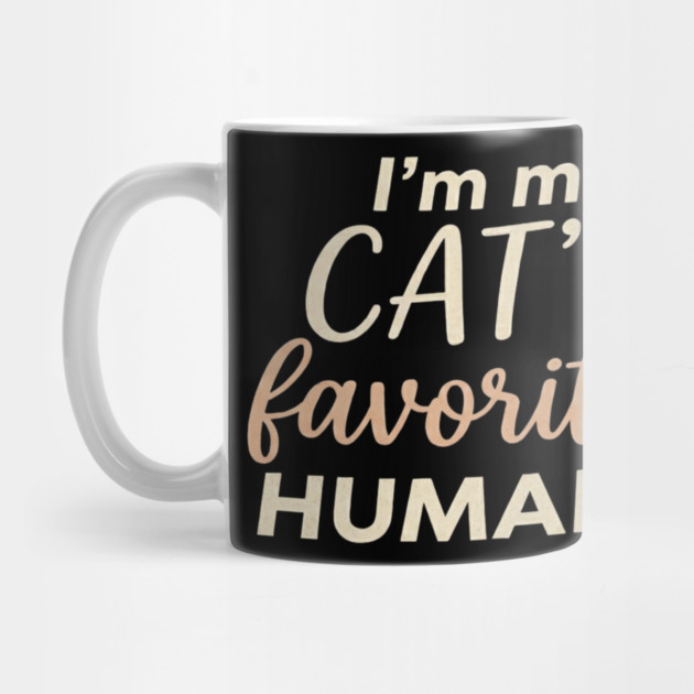 I'm My Cat's Favorite Human Cat Lover by ArtistTee ⭐⭐⭐⭐⭐