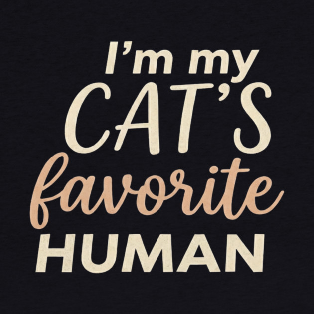 I'm My Cat's Favorite Human Cat Lover by ArtistTee ⭐⭐⭐⭐⭐