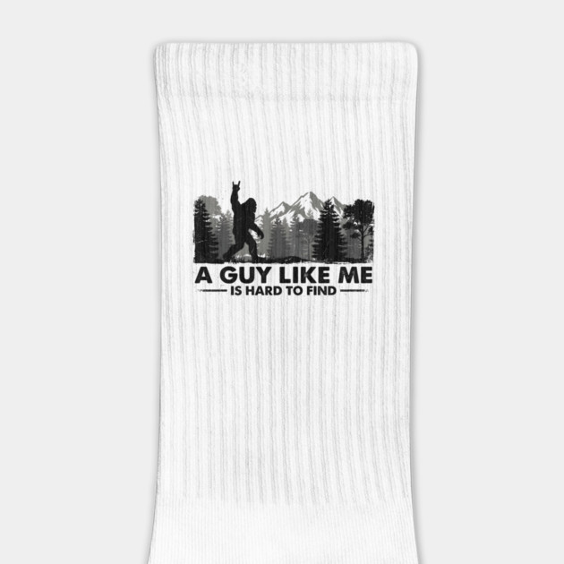 A Guy Like Me Is Hard To Find Bigfoot Humor by ArtistTee ⭐⭐⭐⭐⭐