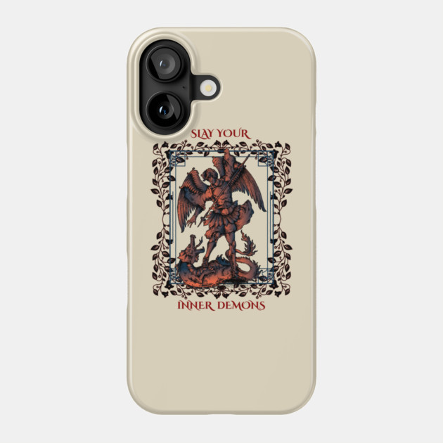 Slay Your Inner Demons Phone Case by Jerry