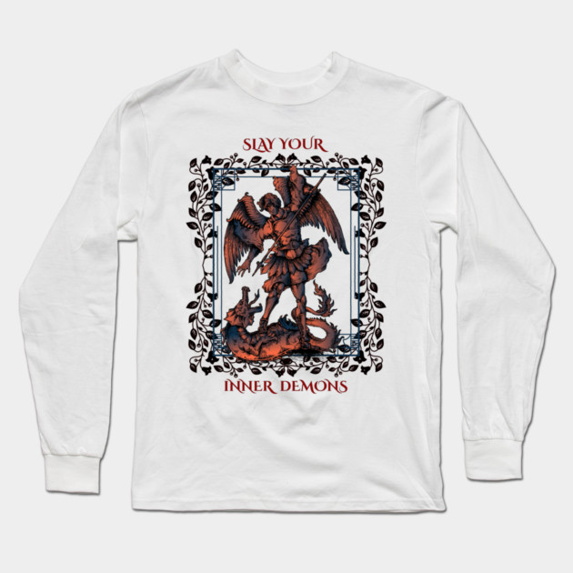 Slay Your Inner Demons Long Sleeve T-Shirt by Jerry