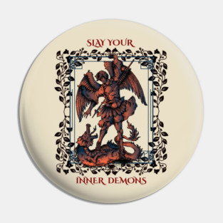 Slay Your Inner Demons Pin
