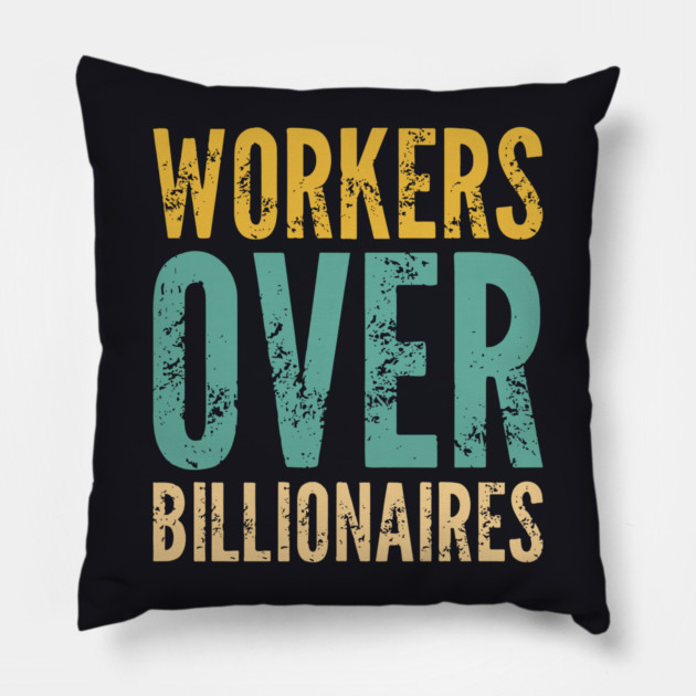 Workers Over Billionaires Pillow by Charles's Store 8