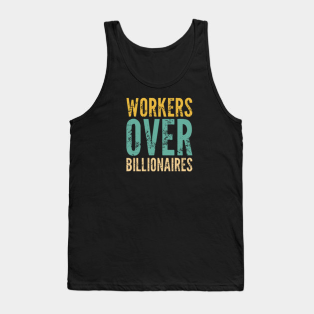 Workers Over Billionaires Tank Top by Charles's Store 8