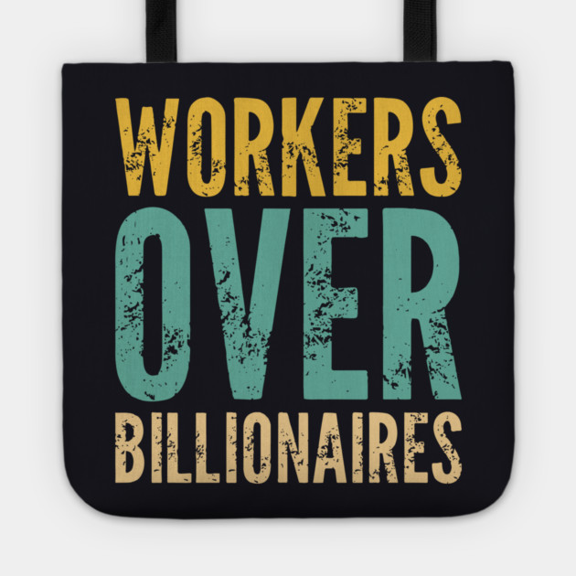 Workers Over Billionaires Tote by Charles's Store 8