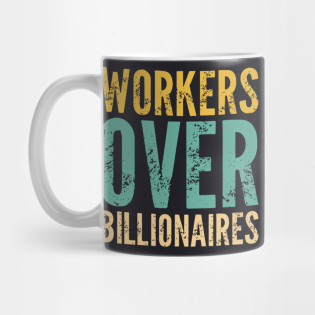 Workers Over Billionaires by Charles's Store 8