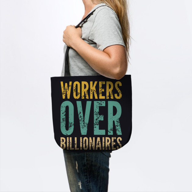 Workers Over Billionaires by Charles's Store 8