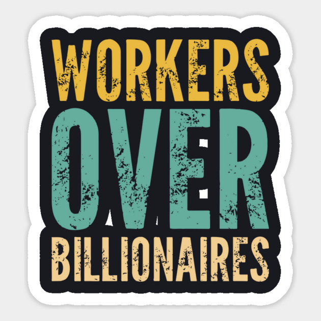 Workers Over Billionaires Magnet by Charles's Store 8