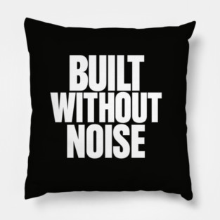 Built Without Noise Minimalist Bold Statement Typography Design Pillow