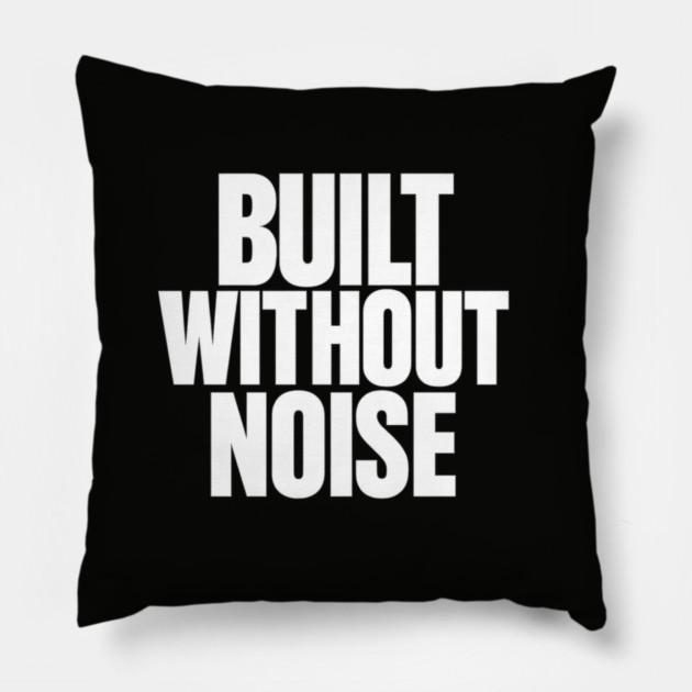 Built Without Noise Minimalist Bold Statement Typography Design Pillow by Anne Lee