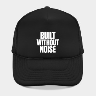 Built Without Noise Minimalist Bold Statement Typography Design Hat