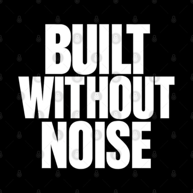 Built Without Noise Minimalist Bold Statement Typography Design by Anne Lee