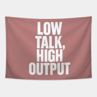 Low Talk High Output Minimalist Bold Typography Statement Design Tapestry