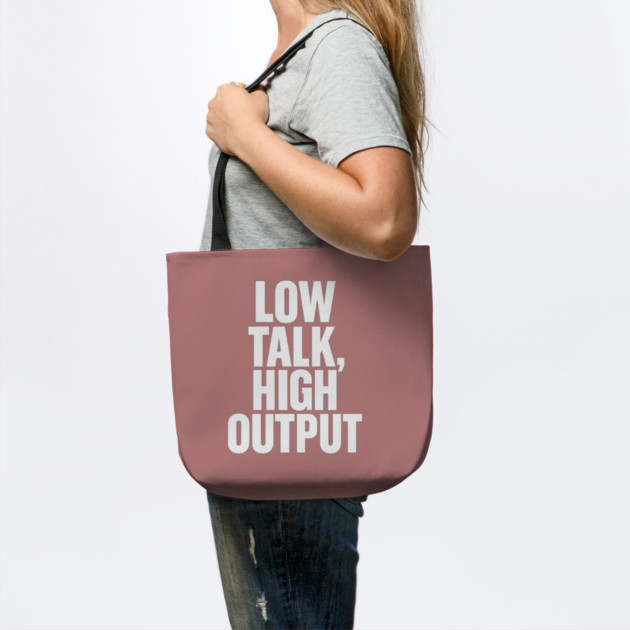 Low Talk High Output Minimalist Bold Typography Statement Design by Anne Lee
