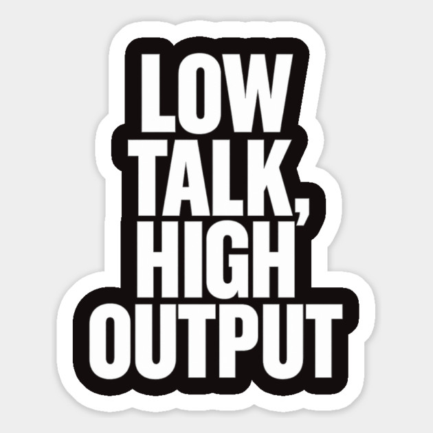 Low Talk High Output Minimalist Bold Typography Statement Design Magnet by Anne Lee