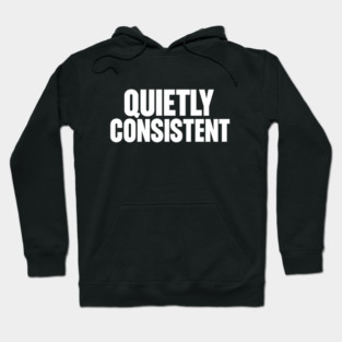 Quietly Consistent Minimalist Bold Typography Statement Design Hoodie