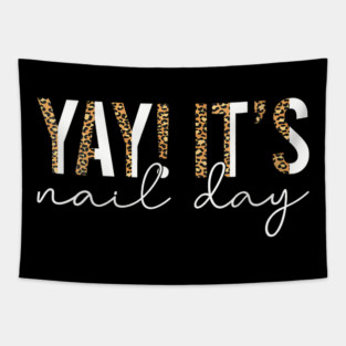 Yay Its Nail Day Leopard Print Manicure Lover Tapestry