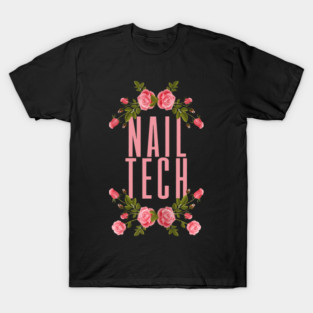 Nail Tech Floral Roses Manicurist Beauty Salon T-Shirt